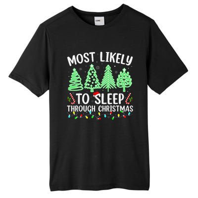 Most Likely To Sleep Through Christmas Matching Family Pjs Tall Fusion ChromaSoft Performance T-Shirt