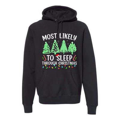 Most Likely To Sleep Through Christmas Matching Family Pjs Premium Hoodie