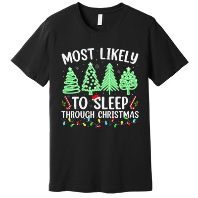 Most Likely To Sleep Through Christmas Matching Family Pjs Premium T-Shirt