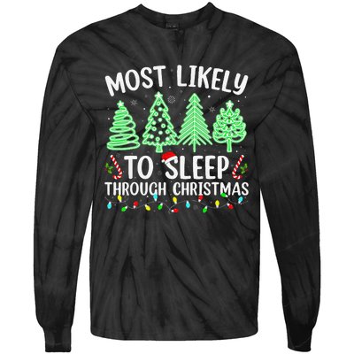 Most Likely To Sleep Through Christmas Matching Family Pjs Tie-Dye Long Sleeve Shirt