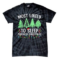 Most Likely To Sleep Through Christmas Matching Family Pjs Tie-Dye T-Shirt