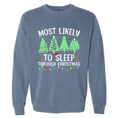 Most Likely To Sleep Through Christmas Matching Family Pjs Garment-Dyed Sweatshirt