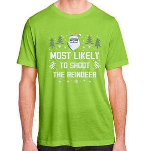 Most Likely To Shoot The Reindeer Family Matching Christmas Gift Adult ChromaSoft Performance T-Shirt