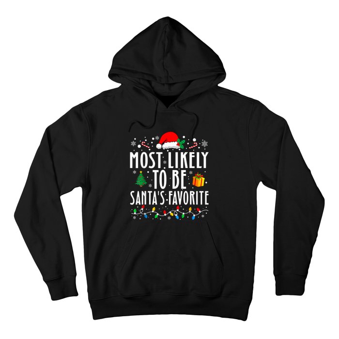 Most Likely To Be SantaS Favorite Funny Family Christmas Hoodie