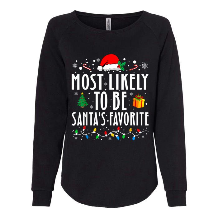 Most Likely To Be SantaS Favorite Funny Family Christmas Womens California Wash Sweatshirt