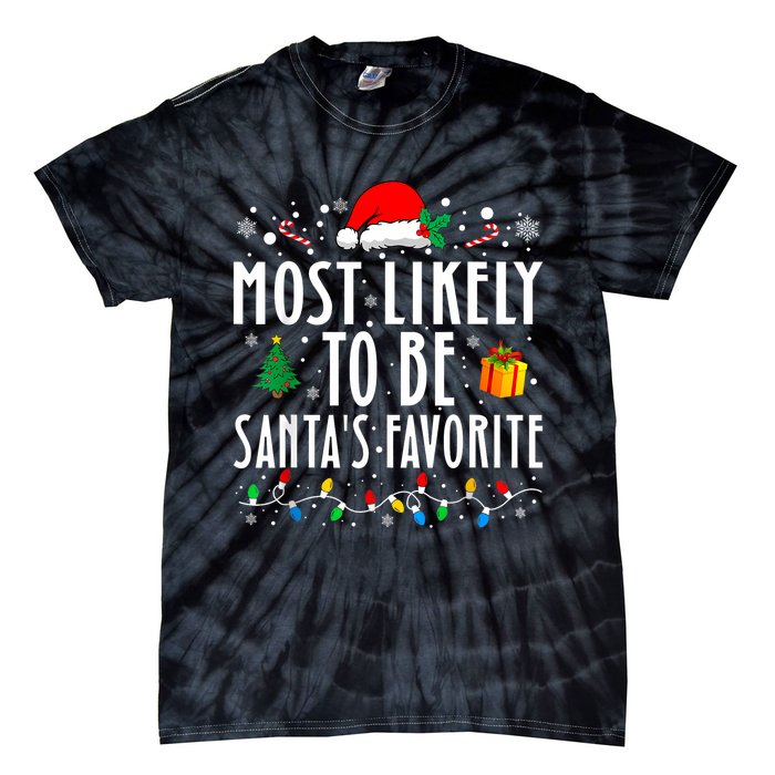 Most Likely To Be SantaS Favorite Funny Family Christmas Tie-Dye T-Shirt