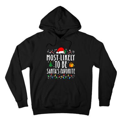 Most Likely To Be SantaS Favorite Funny Family Christmas Tall Hoodie