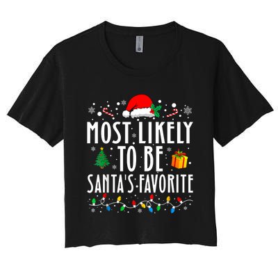 Most Likely To Be SantaS Favorite Funny Family Christmas Women's Crop Top Tee