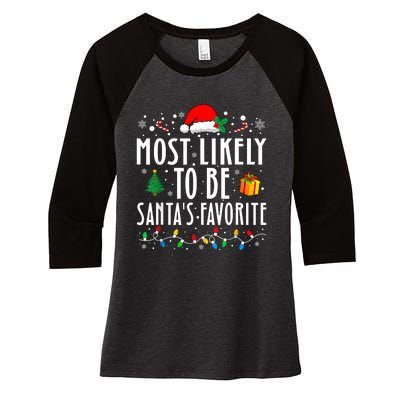 Most Likely To Be SantaS Favorite Funny Family Christmas Women's Tri-Blend 3/4-Sleeve Raglan Shirt