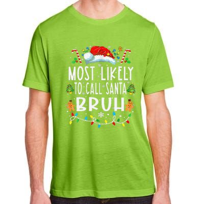 Most Likely To Call Santa Bruh Christmas Family Matching Adult ChromaSoft Performance T-Shirt