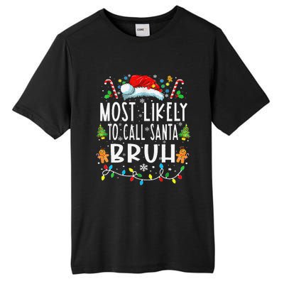 Most Likely To Call Santa Bruh Christmas Family Matching Tall Fusion ChromaSoft Performance T-Shirt