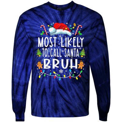 Most Likely To Call Santa Bruh Christmas Family Matching Tie-Dye Long Sleeve Shirt