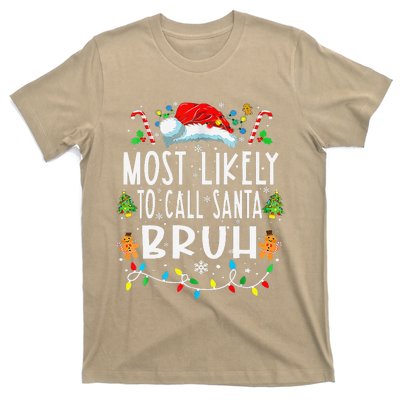 Most Likely To Call Santa Bruh Christmas Family Matching T-Shirt