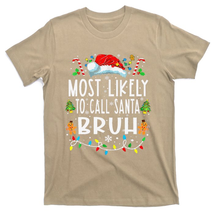 Most Likely To Call Santa Bruh Christmas Family Matching T-Shirt