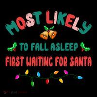 Most Likely To Fall Asleep First Waiting For Santa Christmas Gift Sustainable Bucket Hat