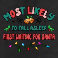 Most Likely To Fall Asleep First Waiting For Santa Christmas Gift 11oz C Handle Ceramic Mug
