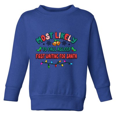 Most Likely To Fall Asleep First Waiting For Santa Christmas Gift Toddler Sweatshirt