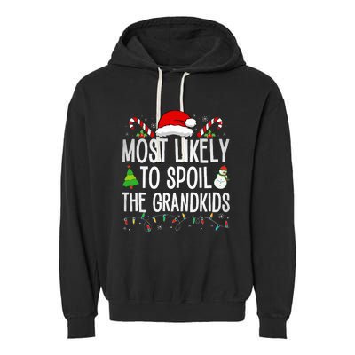 Most Likely To Spoil The Grand Funny Christmas Grandma  Garment-Dyed Fleece Hoodie