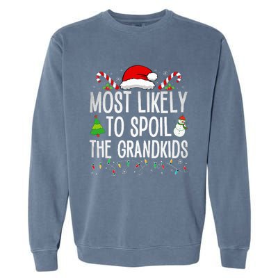 Most Likely To Spoil The Grand Funny Christmas Grandma  Garment-Dyed Sweatshirt