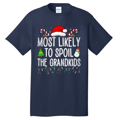 Most Likely To Spoil The Grand Funny Christmas Grandma  Tall T-Shirt