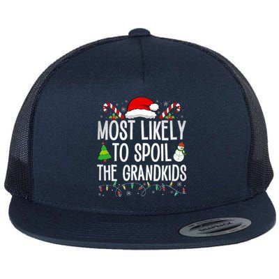 Most Likely To Spoil The Grand Funny Christmas Grandma  Flat Bill Trucker Hat