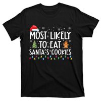 Most Likely To Eat Santas Cookies Funny Christmas T-Shirt