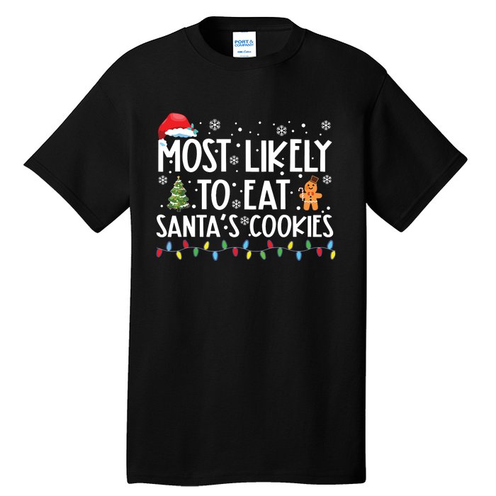 Most Likely To Eat Santas Cookies Funny Christmas Tall T-Shirt