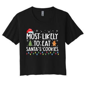 Most Likely To Eat Santas Cookies Funny Christmas Women's Crop Top Tee