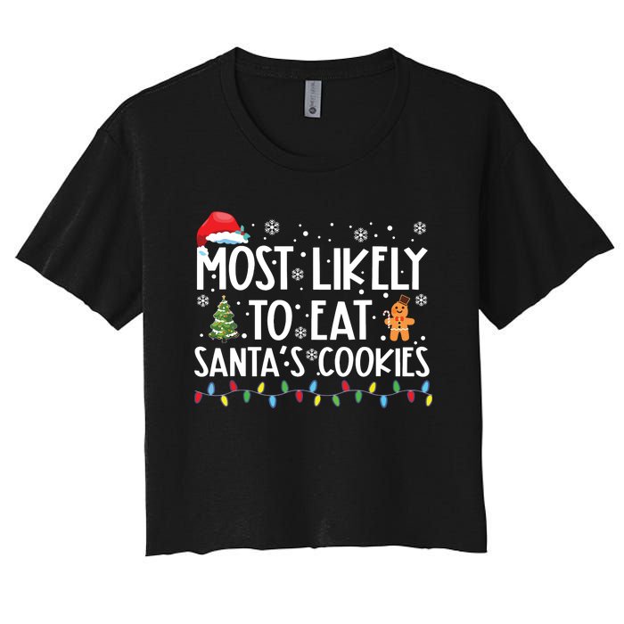 Most Likely To Eat Santas Cookies Funny Christmas Women's Crop Top Tee