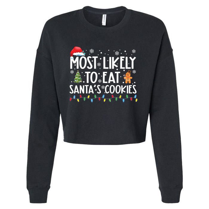 Most Likely To Eat Santas Cookies Funny Christmas Cropped Pullover Crew