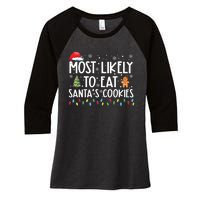 Most Likely To Eat Santas Cookies Funny Christmas Women's Tri-Blend 3/4-Sleeve Raglan Shirt