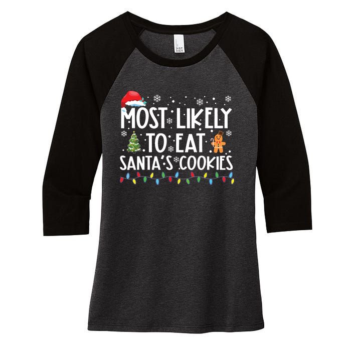 Most Likely To Eat Santas Cookies Funny Christmas Women's Tri-Blend 3/4-Sleeve Raglan Shirt