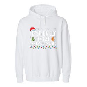 Most Likely To Eat Santas Cookies Funny Christmas Garment-Dyed Fleece Hoodie