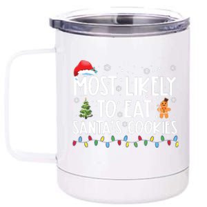 Most Likely To Eat Santas Cookies Funny Christmas 12 oz Stainless Steel Tumbler Cup