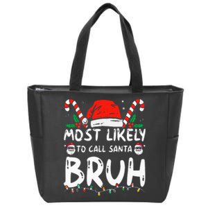 Most Likely To Call Santa Bruh Christmas Matching Family Zip Tote Bag