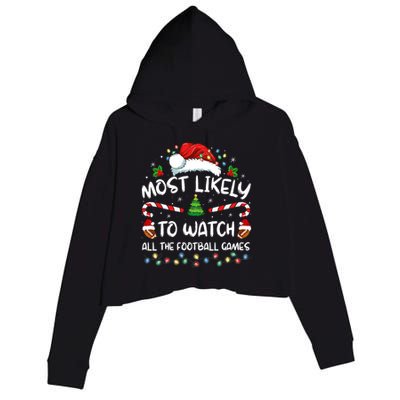 Most Likely To Watch All The Football Games Christmas Xmas Crop Fleece Hoodie