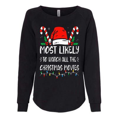 Most Likely To Watch All The Christmas Movies Funny Family Womens California Wash Sweatshirt