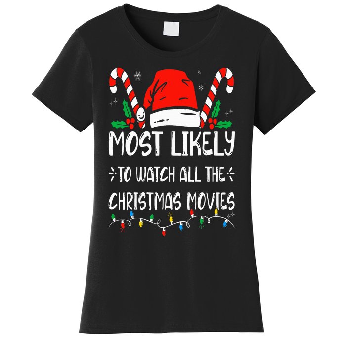 Most Likely To Watch All The Christmas Movies Funny Family Women's T-Shirt