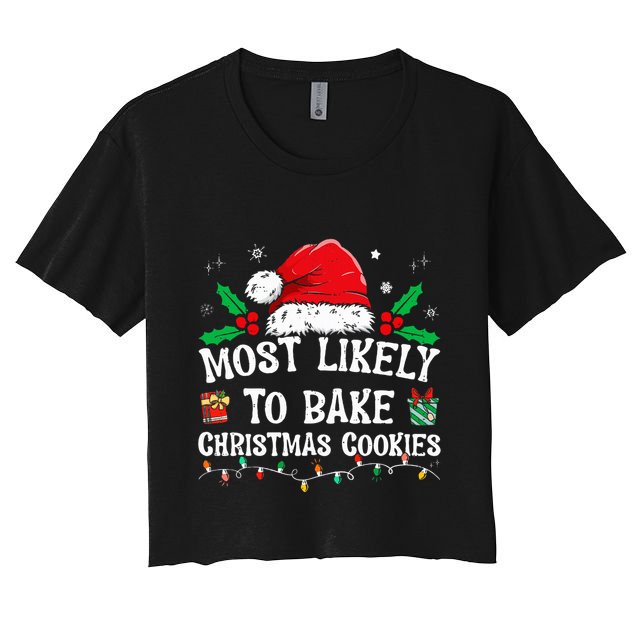 Most Likely To Bake Christmas Cookies Funny Baker Christmas Crop Top