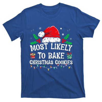 Most Likely To Bake Christmas Cookies Funny Baker Christmas T-Shirt