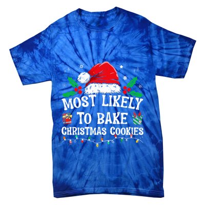 Most Likely To Bake Christmas Cookies Funny Baker Christmas Tie-Dye T-Shirt