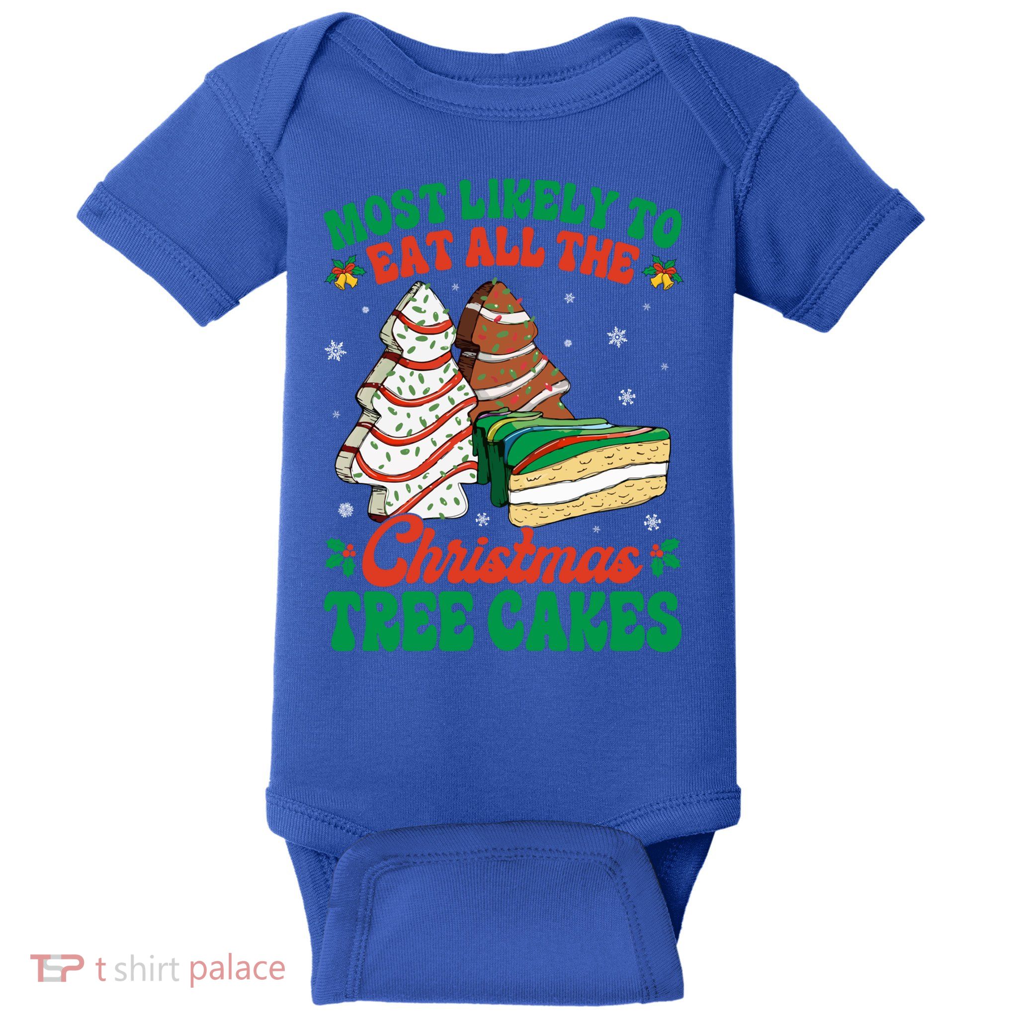 Most Likely To Eat All The Christmas Tree Cakes Debbie Becky Great Gift Baby Bodysuit
