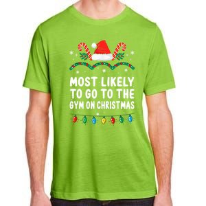 Most Likely To Go To The Gym On Christmas Family Pajamas Adult ChromaSoft Performance T-Shirt