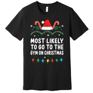 Most Likely To Go To The Gym On Christmas Family Pajamas Premium T-Shirt