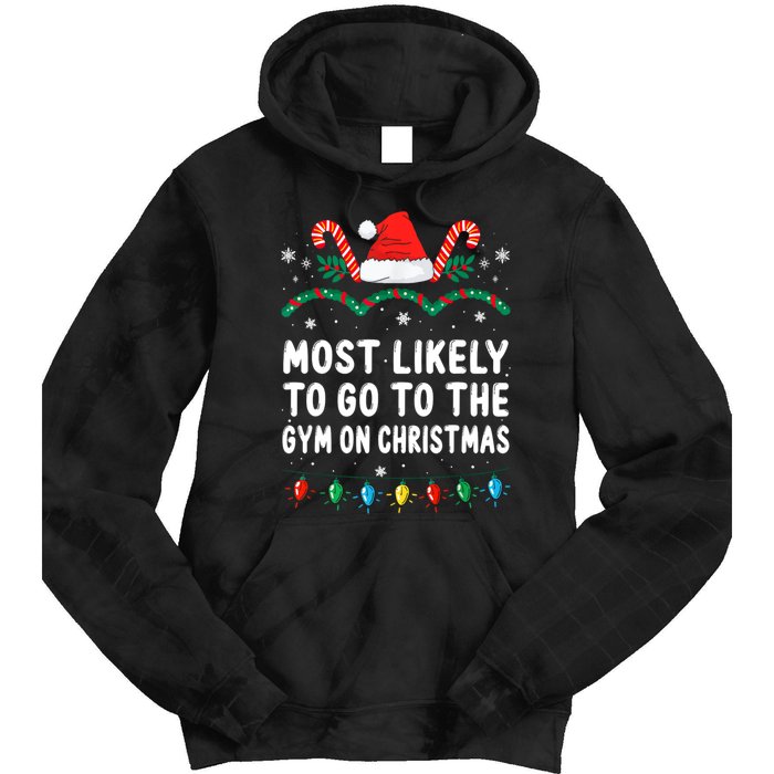 Most Likely To Go To The Gym On Christmas Family Pajamas Tie Dye Hoodie