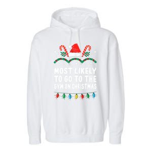 Most Likely To Go To The Gym On Christmas Family Pajamas Garment-Dyed Fleece Hoodie