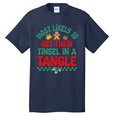 Most Likely To Get Their Tinsel In A Tangle Christmas Pajama Tall T-Shirt