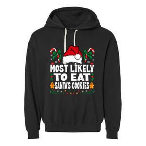 Most Likely To Eat Santa’S Cookies Family Christmas Garment-Dyed Fleece Hoodie