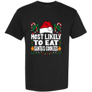 Most Likely To Eat Santa’S Cookies Family Christmas Garment-Dyed Heavyweight T-Shirt