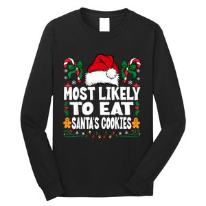 Most Likely To Eat Santa’S Cookies Family Christmas Long Sleeve Shirt